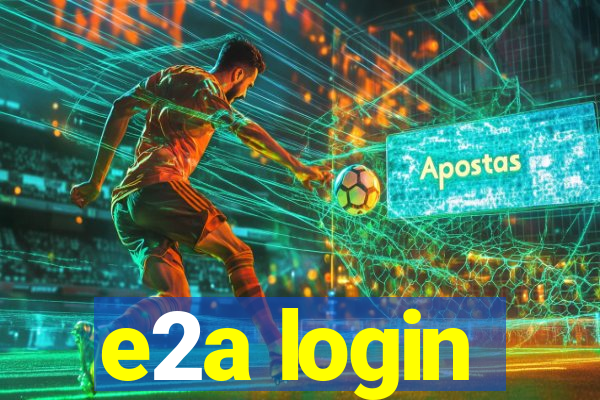 e2a login